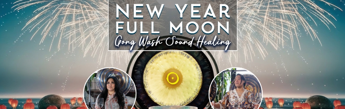 New Year Full Moon Gong Wash Sound Healing