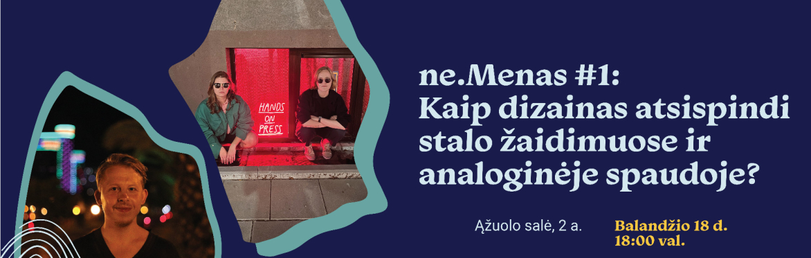 ne.Menas #1: Kaip dizainas atsispindi stalo žaidimuose ir analoginėje spaudoje?
