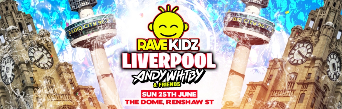 Rave Kidz - Liverpool