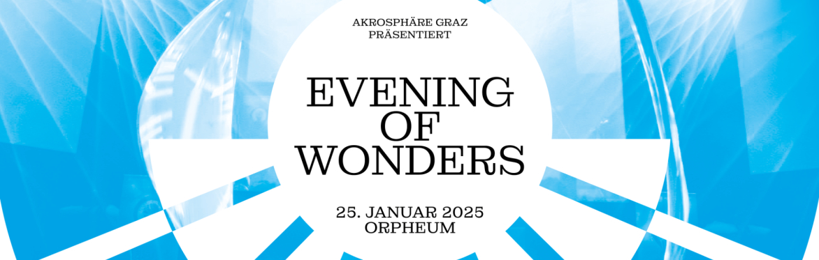 Evening of Wonders (Nachmittagsvorstellung)