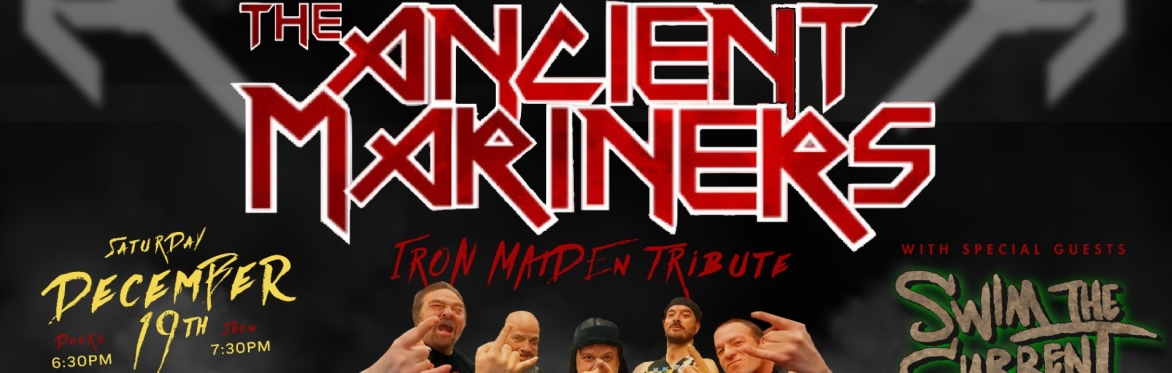 Iron Maiden Tribute - The Ancient Mariners & special guest Swim The Current