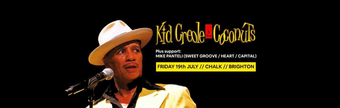 KID CREOLE & THE COCONUTS // FRIDAY 19TH JULY // CHALK // BRIGHTON