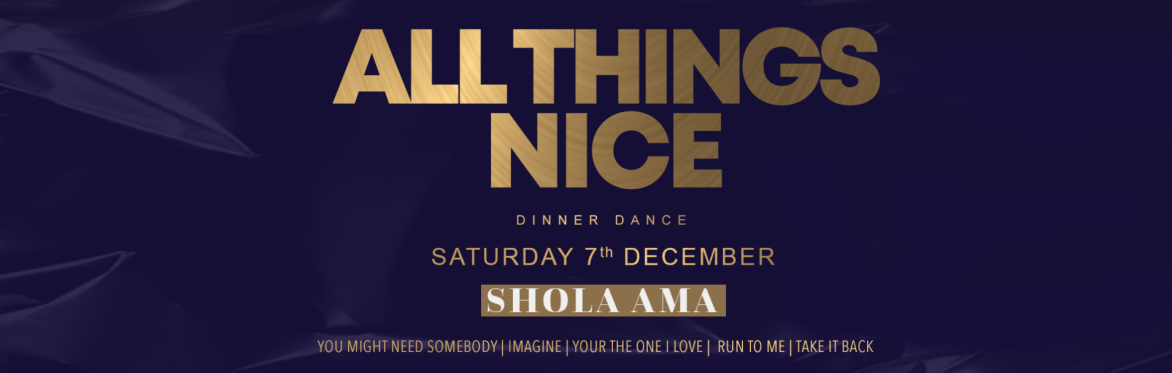 All Things Nice - Christmas Dinner Dance FT Shola Ama