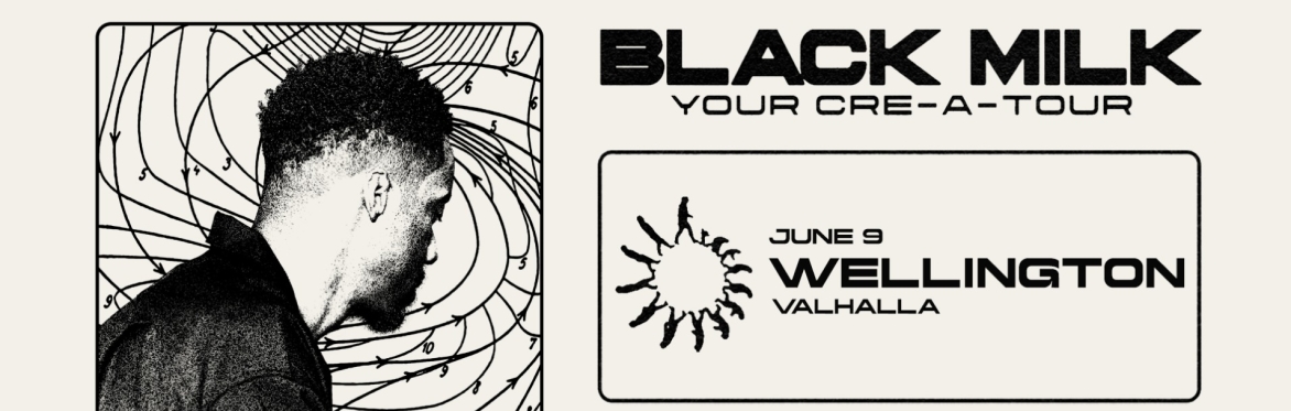 BLACK MILK 'Your Cre-A-Tour' - Wellington