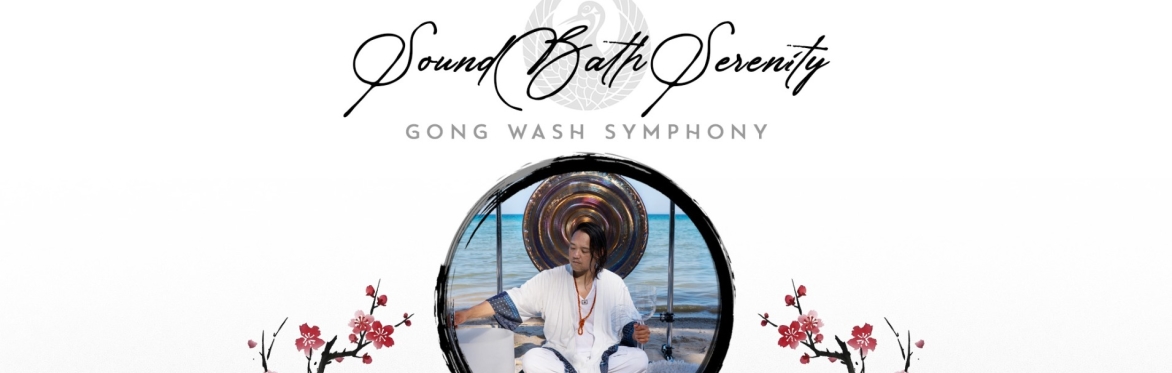 Sound Bath Serenity: Gong Wash Meditation