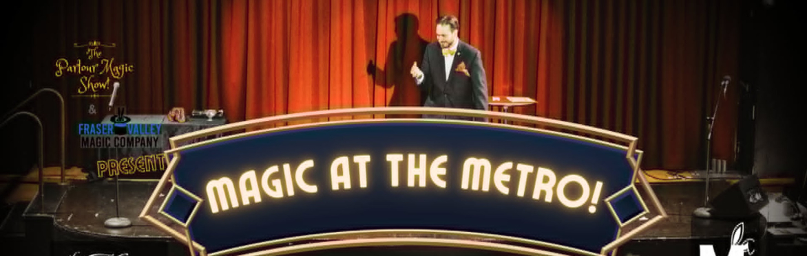 Magic at the Metro