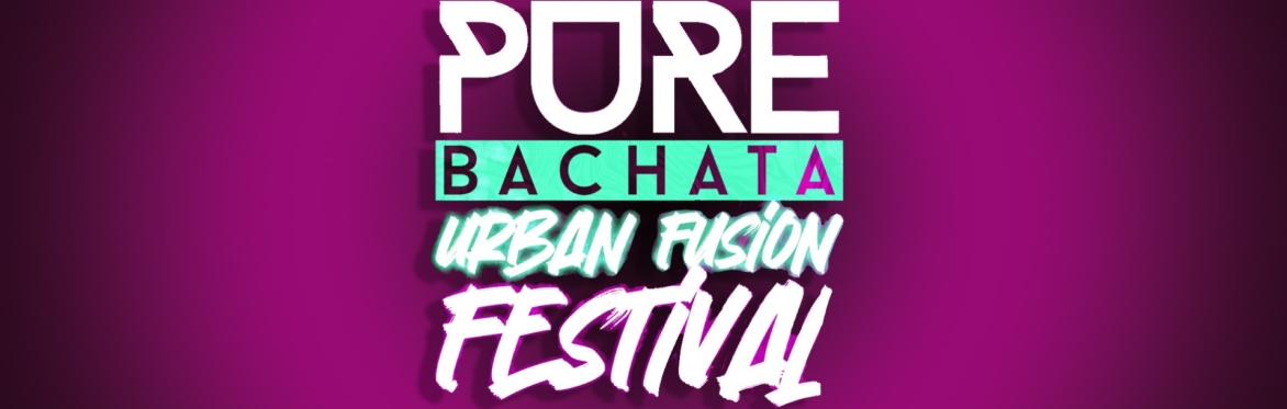 Pure Bachata - Urban Fusion Festival 2025