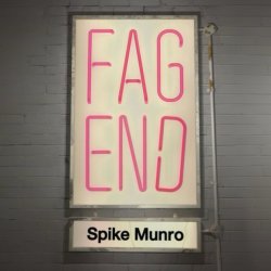 A book cover that says Fag End Spike Munro