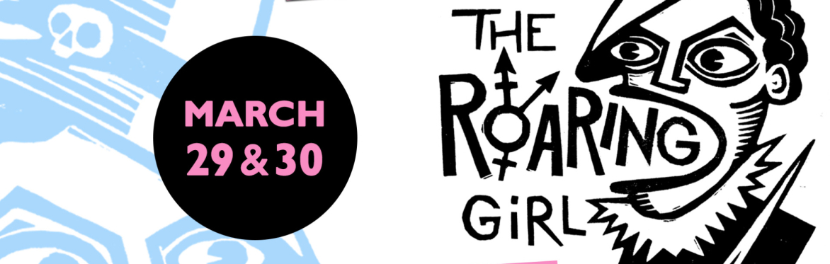 The Roaring Girl - Presented by Justice Theatre @ the UUFC