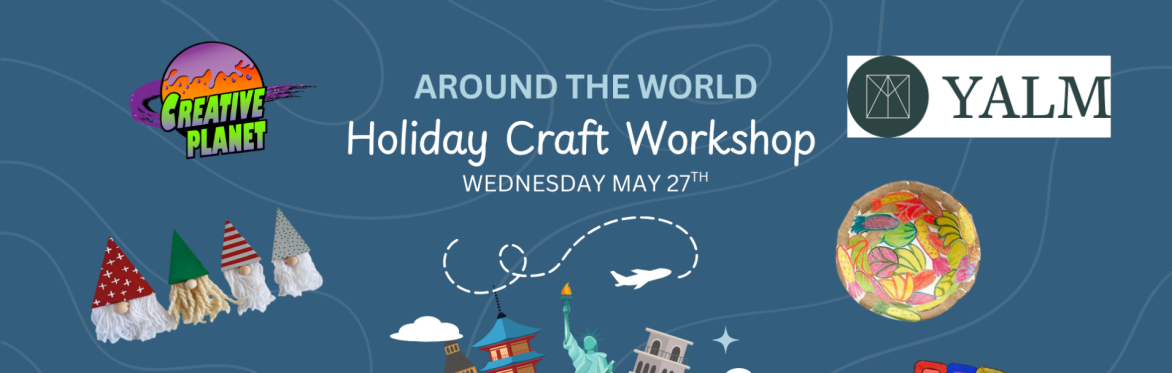 Creative Planet - Round The World - Kids Craft Workshop