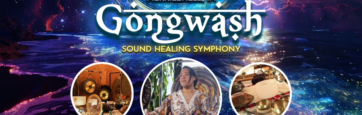 Gong Wash Sound Healing Symphony