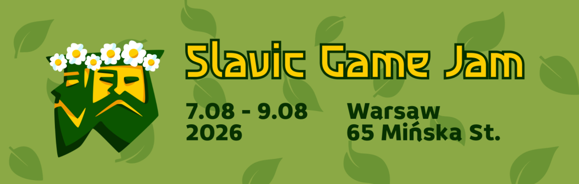 Slavic Game Jam 2026 logo, date [7.08 - 9.08.2026] and site [Warsaw, Mińska 65]