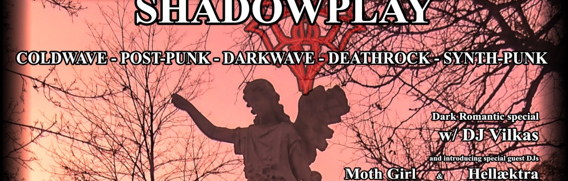 Shadowplay 15 Feb 2025 Edinburgh, w/DJs Vilkas/Moth Girl/Hellaektra