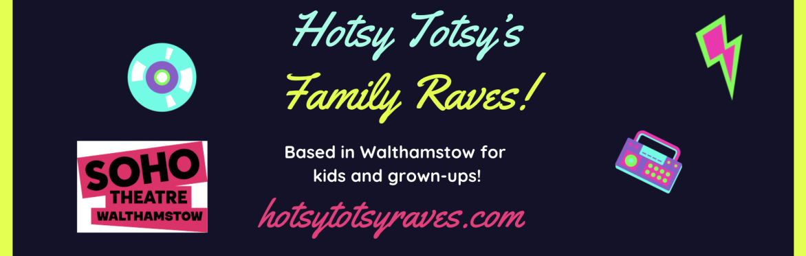 Hotsy Totsy's Family Rave!