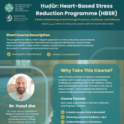 Ḥuḍūr: Heart-Based Stress Reduction Programme (HBSR) by Dr. Yusuf Jha