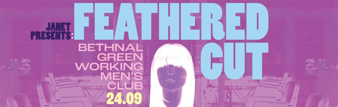 ﻿﻿ JANET PRESENTS: FEATHERED CUT (ROOM 2)