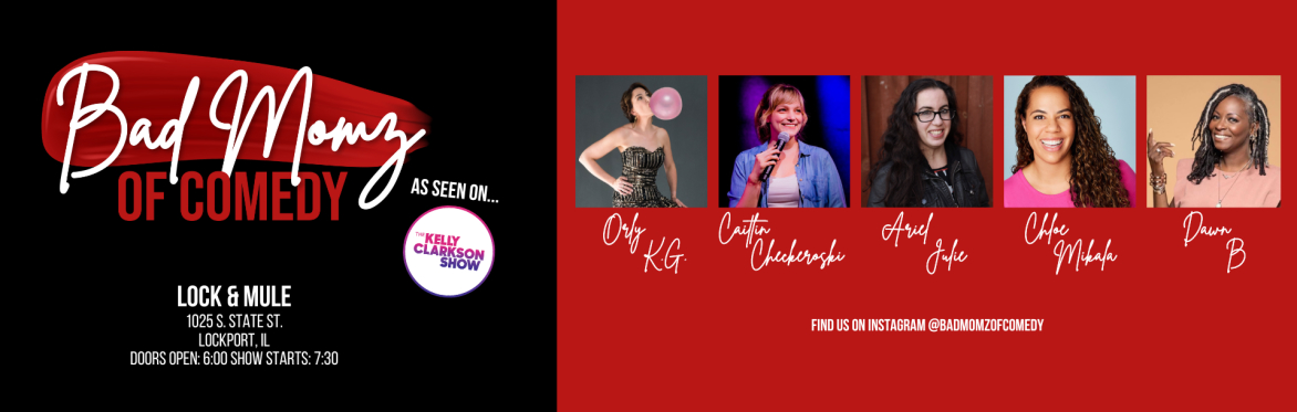 Bad Momz of Comedy at Lock & Mule