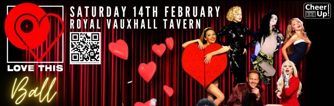 Cheer Up's Love This Valentines Ball at The Royal Vauxhall Tavern London