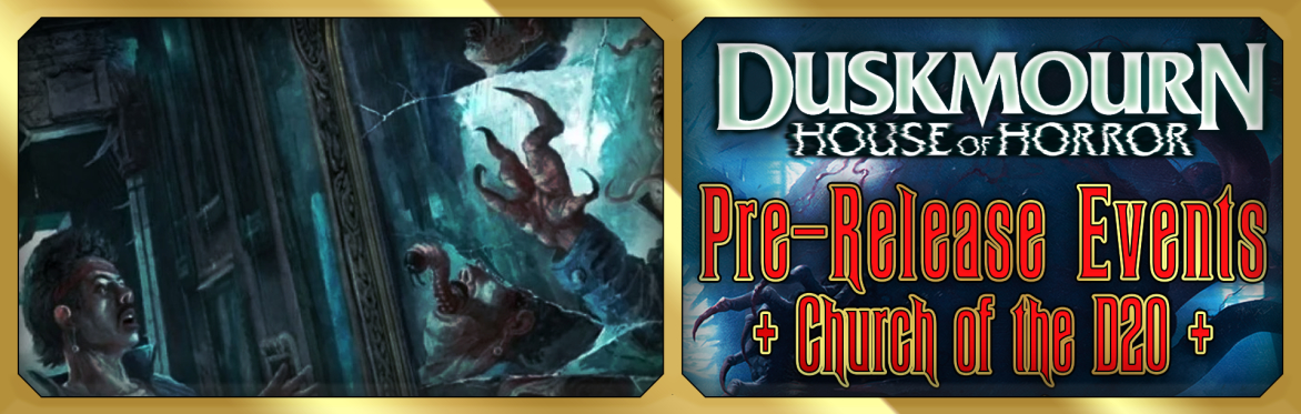 Duskmourn: House of Horrors Pre-Release @ Church of the D20