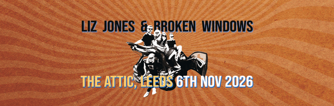Liz Jones & Broken Windows, Live in Leeds