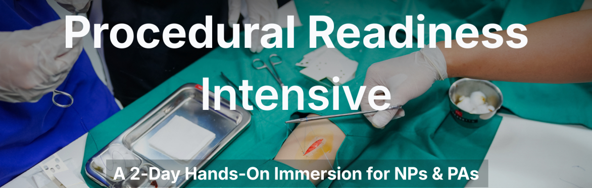 Procedural Readiness Intensive - Dallas/Fort Worth | September 5th & 6th