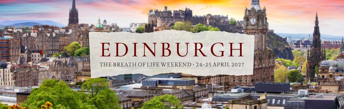 Edinburgh - The Breath of Life weekend