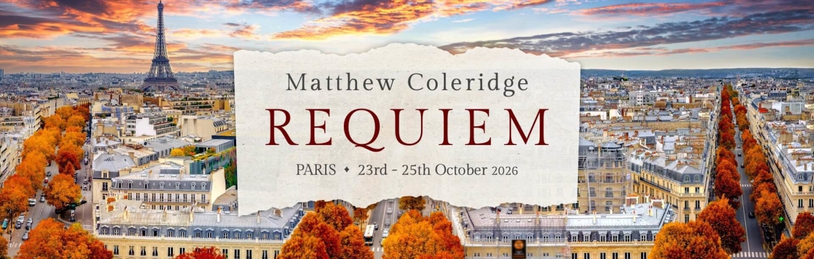 Requiem in PARIS - choral weekend with Matthew Coleridge