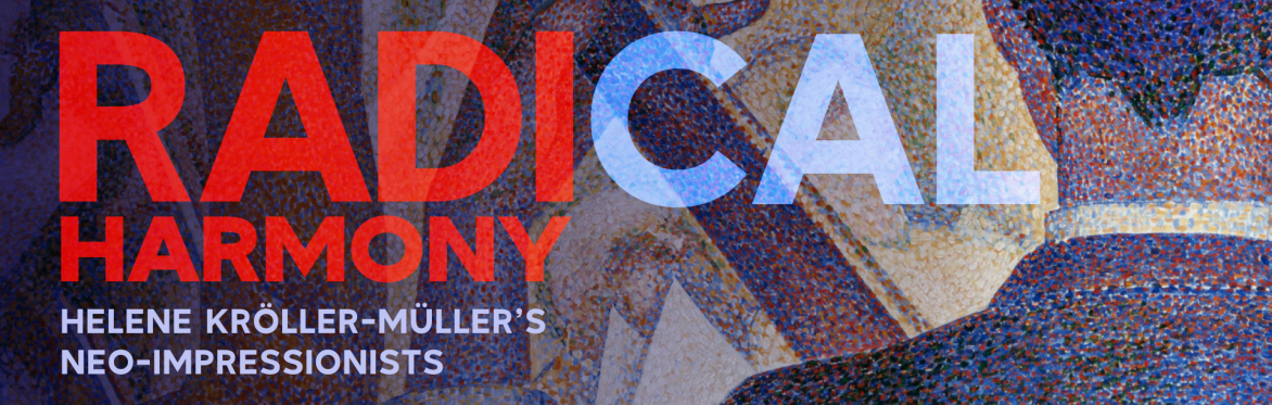 Radical Harmony: Helene Kröller-Müller’s Neo-Impressionists at the National Gallery