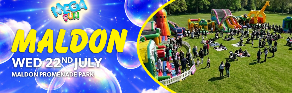 ☀️ Maldon Mega Fun  - Weds 22nd July ☀️