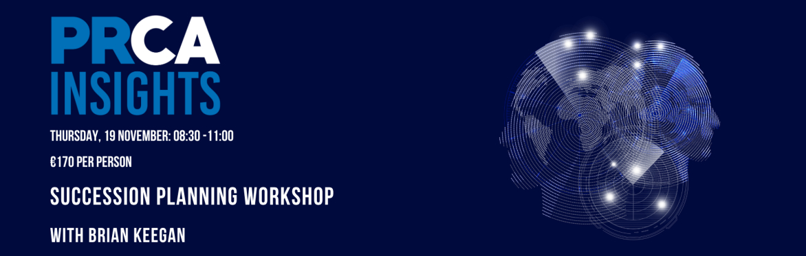 PRCA Insights: Succession planning workshop with Brian Keegan - €170pp