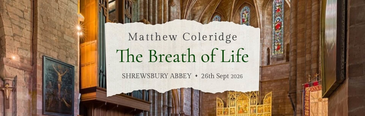 The Breath of Life - SHREWSBURY ABBEY