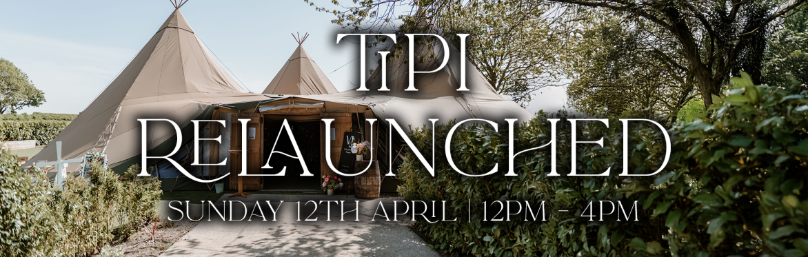 Tipi Relaunch 🧡 | Sunday 12th April | 12pm - 4pm
