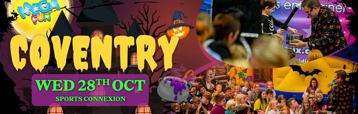 🎃 Coventry Mega Fun Day - Weds 28th Oct 👻
