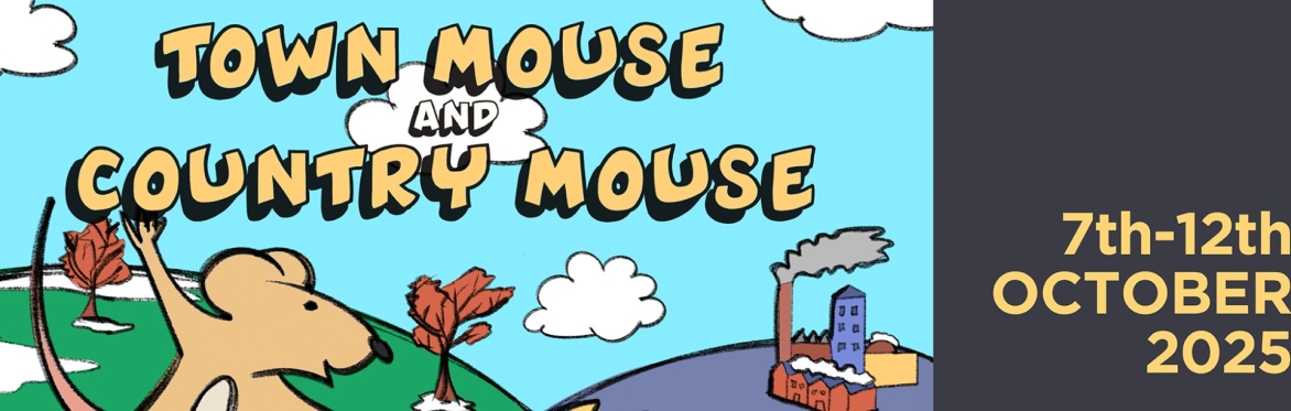 Town Mouse & Country Mouse 7-12 OCT  (Geneva)