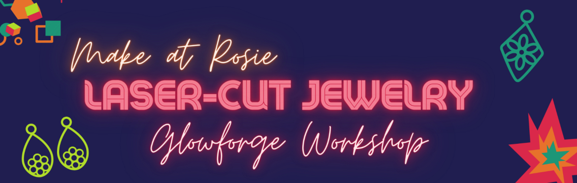 Laser-Cut Jewelry Glowforge Workshop
