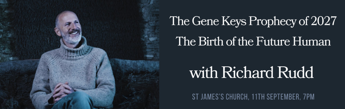 Replay - The Gene Keys Prophecy of 2027 - the Birth of the Future Human with Richard Rudd