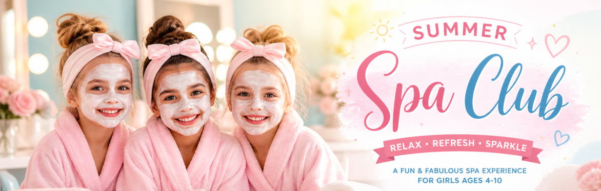 Summer Spa Club (Age 4-10)