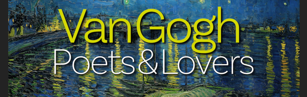 EXHIBITION ON SCREEN: Van Gogh: Poets and Lovers