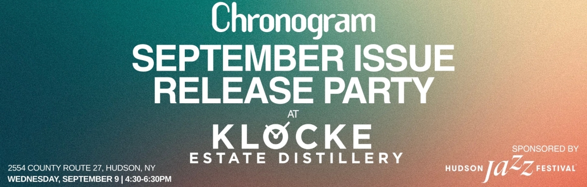 Chronogram Hudson/September Issue Release Party