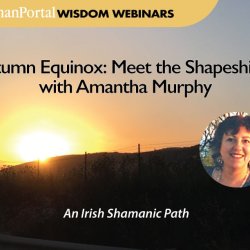 Autumn Equinox: Meet the Shapeshifter with Amantha Murphy