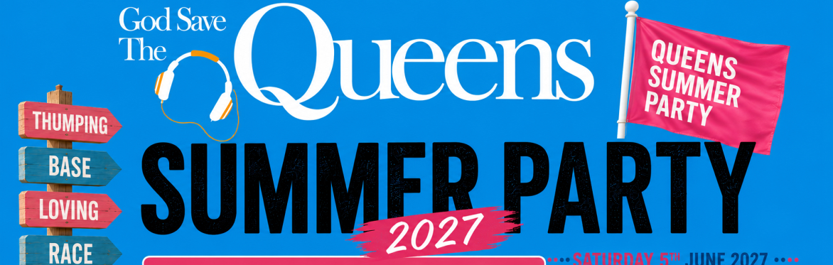 QUEENS SUMMER PARTY 2027