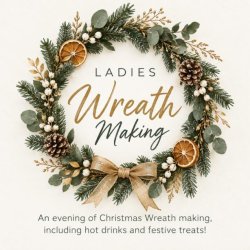 A festive wreath with the caption "Ladies wreath making"