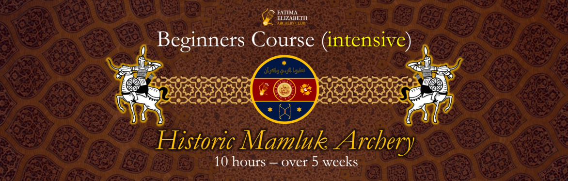 Historic Mamluk Archery - Beginners Course (Intensive)