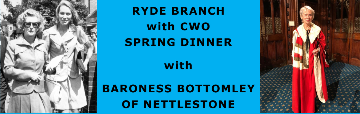 Ryde Branch with CWO - Spring Dinner with Baroness Bottomley of Nettlestone
