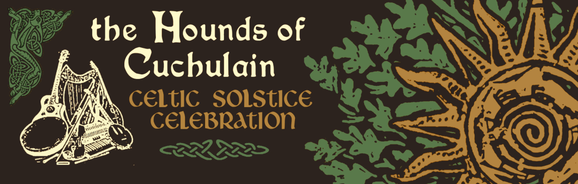 Celtic Solstice Celebration with the Hounds of Cuchulain