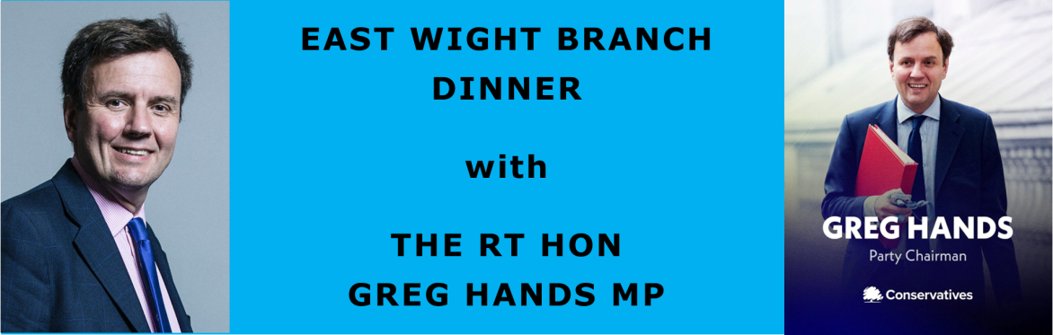 East Wight Branch - Dinner with Greg Hands MP (Party Chairman)