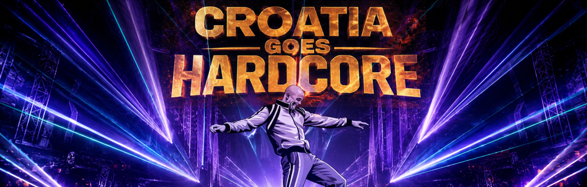 CROATIA GOES HARDCORE