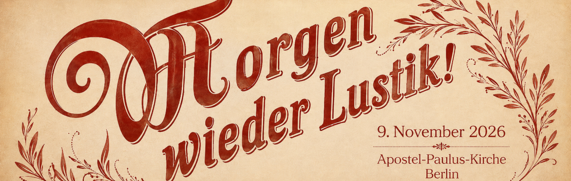 Lebensmelodien-Konzert: „Morgen wieder Lustik“ 9.11.2026