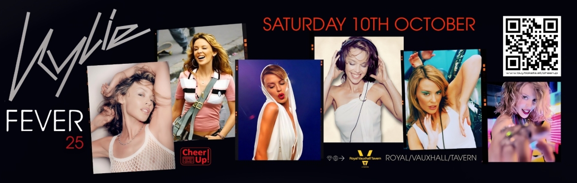Cheer Up's Kylie Minogue Fever 25 Party at The Royal Vauxhall Tavern