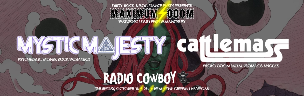 Maximum⚡Doom: Mystic Majesty (Italy), Cattlemass (LA), Radio Cowboy @ Griffin 10/16/2025
